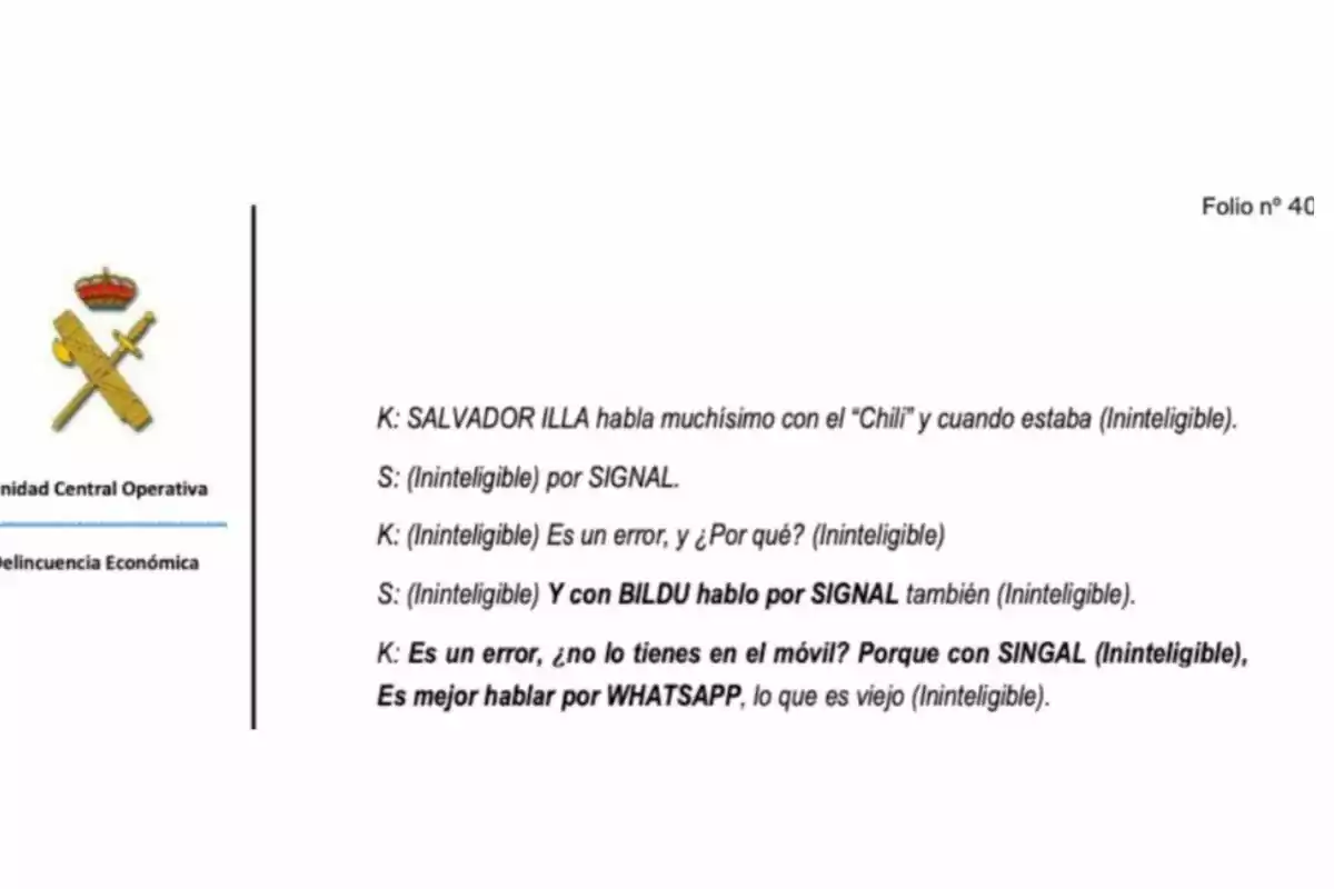 Document oficial de la Guàrdia Civil amb el logotip a la part esquerra i un extracte d’una conversa transcrita on es mencionen aplicacions de missatgeria com Signal i WhatsApp, així com noms propis i parts inintel·ligibles del diàleg. Document oficial de la Guàrdia Civil amb el logotip a la part esquerra i un extracte d’una conversa transcrita on es mencionen aplicacions de missatgeria com Signal i WhatsApp, així com noms propis i parts inintel·ligibles del diàleg.