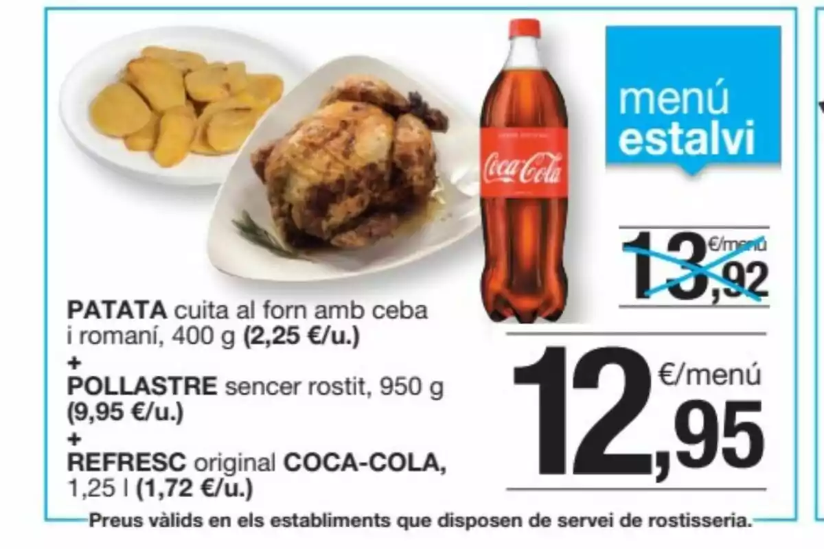 Oferta de menú que incluye un plato de patatas asadas, un pollo rostizado entero y una botella de Coca-Cola de 1,25 litros por 12,95 euros Oferta de menú que incluye un plato de patatas asadas, un pollo rostizado entero y una botella de Coca-Cola de 1,25 litros por 12,95 euros