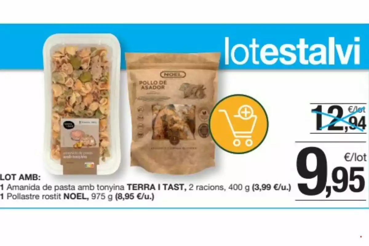 Oferta de lot que inclou una amanida de pasta amb tonyina i un pollastre rostit de la marca Noel per 9,95 euros Oferta de lot que inclou una amanida de pasta amb tonyina i un pollastre rostit de la marca Noel per 9,95 euros