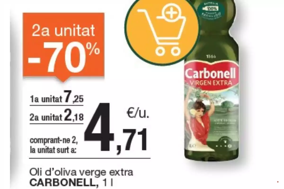 Oferta d’oli d’oliva verge extra Carbonell d’un litre amb un descompte del 70 per cent en la segona unitat i preu final de 4,71 euros comprant dues unitats Oferta d’oli d’oliva verge extra Carbonell d’un litre amb un descompte del 70 per cent en la segona unitat i preu final de 4,71 euros comprant dues unitats