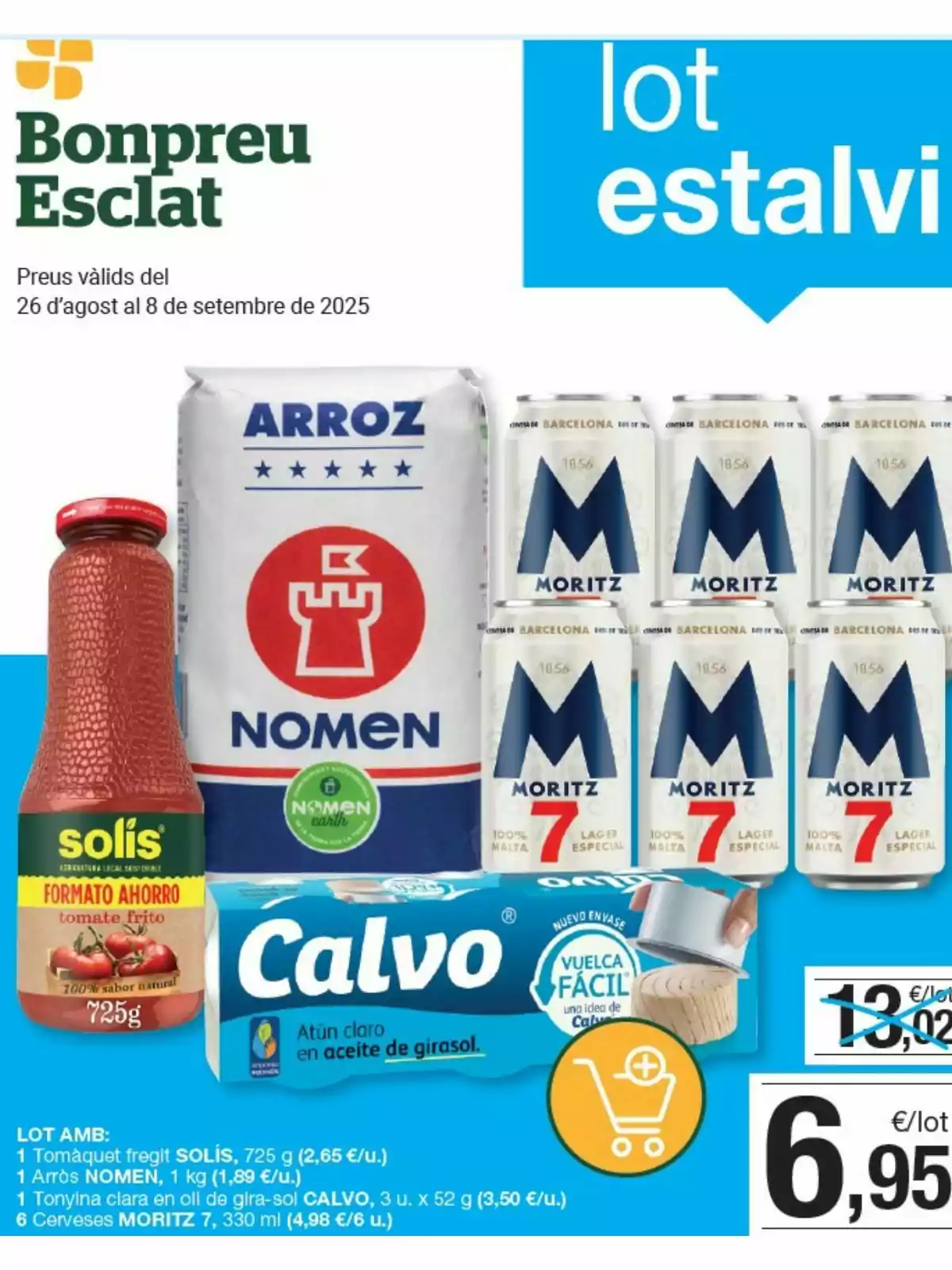 Oferta de lot estalvi a Bonpreu Esclat que inclou tomàquet fregit Solís, arròs Nomen, tonyina Calvo i cerveses Moritz per 6,95 euros Oferta de lot estalvi a Bonpreu Esclat que inclou tomàquet fregit Solís, arròs Nomen, tonyina Calvo i cerveses Moritz per 6,95 euros