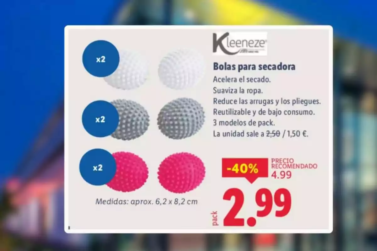 Oferta de bolas para secadora Kleeneze en tres colores diferentes, cada pack incluye dos bolas y tiene un precio rebajado de 2,99 euros Oferta de bolas para secadora Kleeneze en tres colores diferentes, cada pack incluye dos bolas y tiene un precio rebajado de 2,99 euros
