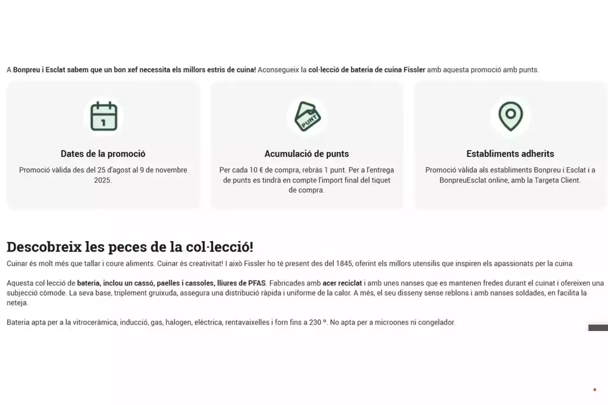 Promoció de Bonpreu i Esclat per aconseguir una col·lecció de bateria de cuina Fissler acumulant punts per compres, vàlida del 25 d’agost al 9 de novembre de 2025, amb informació sobre els establiments participants i les característiques dels productes inclosos. Promoció de Bonpreu i Esclat per aconseguir una col·lecció de bateria de cuina Fissler acumulant punts per compres, vàlida del 25 d’agost al 9 de novembre de 2025, amb informació sobre els establiments participants i les característiques dels productes inclosos.