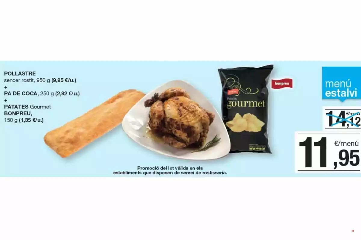 Promoció d'un menú que inclou pollastre rostit, pa de coca i patates gourmet Bonpreu per 11,95 euros. Promoció d'un menú que inclou pollastre rostit, pa de coca i patates gourmet Bonpreu per 11,95 euros.