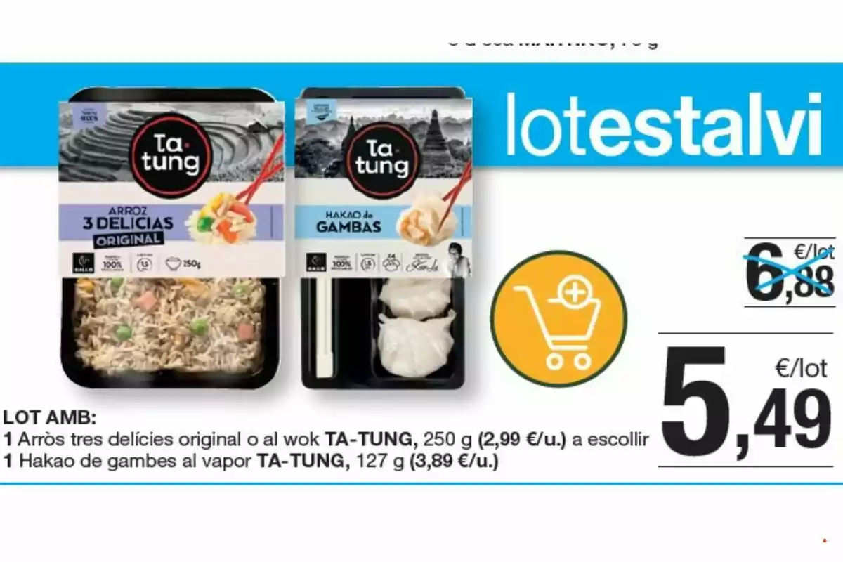 Promoció de productes Ta-Tung amb arròs tres delícies i hakao de gambes a un preu especial de 5,49 euros per lot. Promoció de productes Ta-Tung amb arròs tres delícies i hakao de gambes a un preu especial de 5,49 euros per lot.