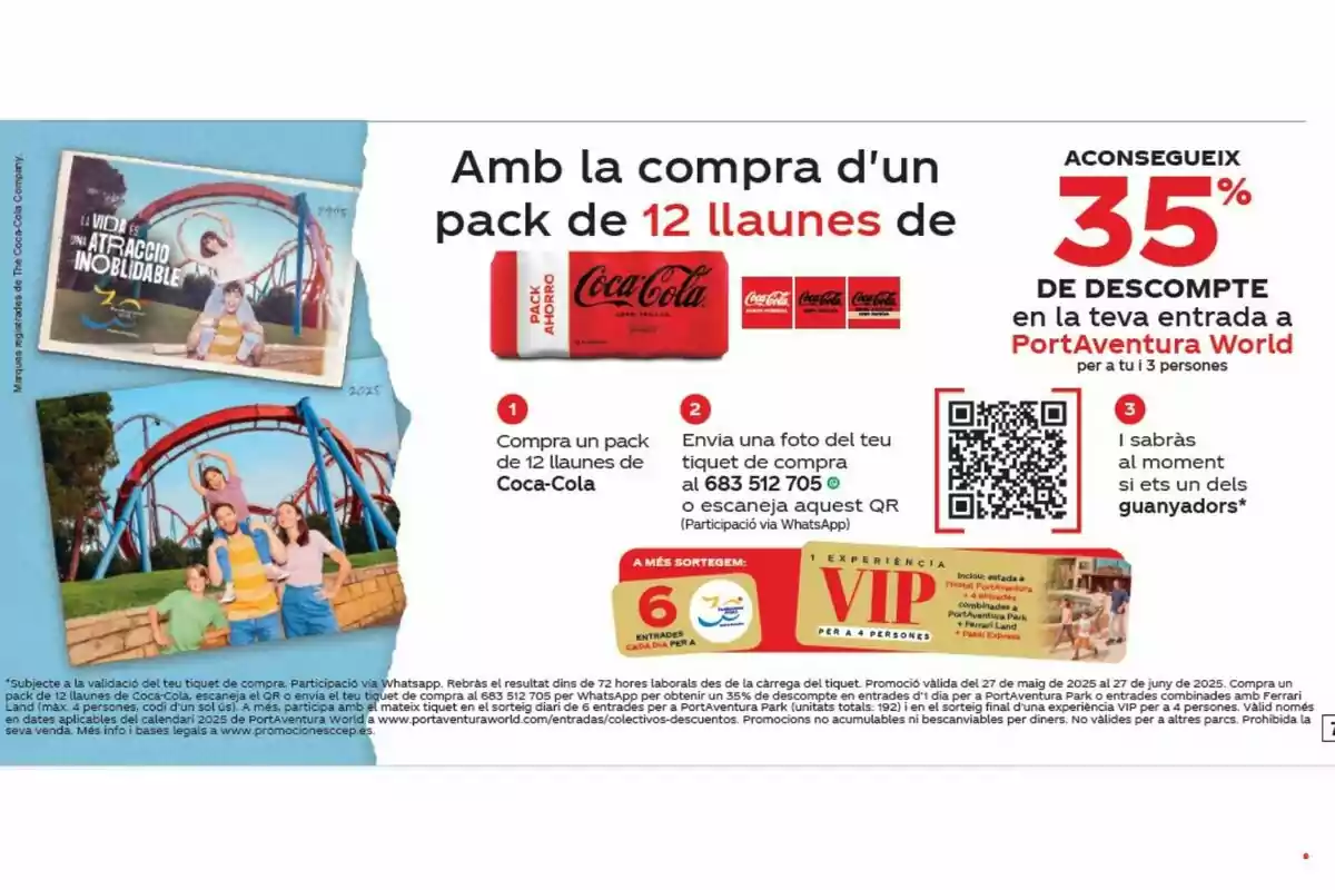 Promoció de Coca-Cola que ofereix un 35% de descompte a l’entrada a PortAventura World en comprar un pack de 12 llaunes, amb instruccions per participar enviant el tiquet de compra per WhatsApp o escanejant un codi QR, i imatges de famílies gaudint al parc d’atraccions. Promoció de Coca-Cola que ofereix un 35% de descompte a l’entrada a PortAventura World en comprar un pack de 12 llaunes, amb instruccions per participar enviant el tiquet de compra per WhatsApp o escanejant un codi QR, i imatges de famílies gaudint al parc d’atraccions.