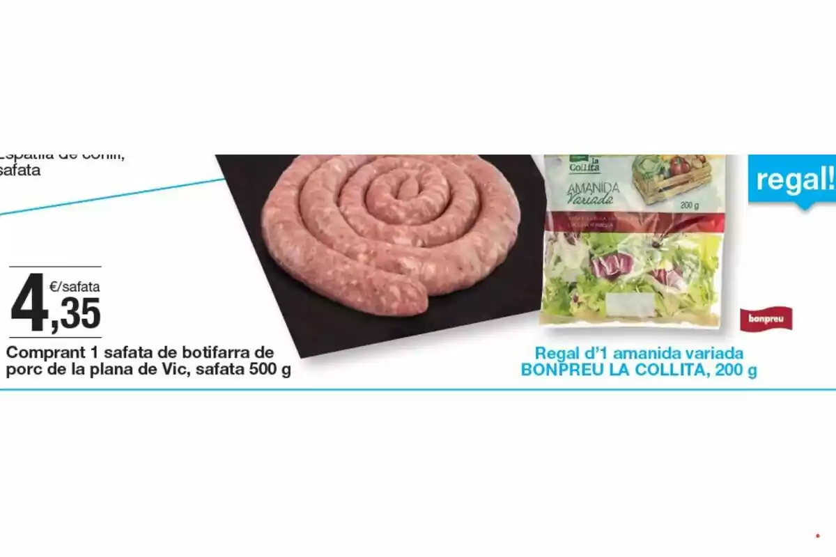 Imatge d'una oferta que mostra una safata de botifarra de porc de 500 g per 4,35 euros i un regal d'una amanida variada de 200 g de la marca Bonpreu. Imatge d'una oferta que mostra una safata de botifarra de porc de 500 g per 4,35 euros i un regal d'una amanida variada de 200 g de la marca Bonpreu.